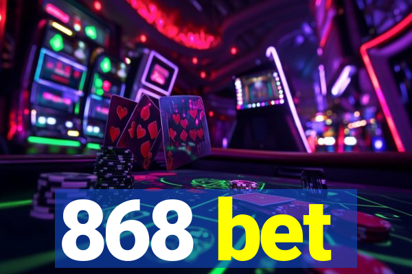 868 bet